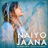 Shirley Setia - Naiyo Jaana (Remix) - Single